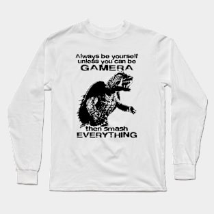 ALWAYS BE GAMERA Long Sleeve T-Shirt